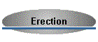 Erection