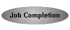 Job Completion